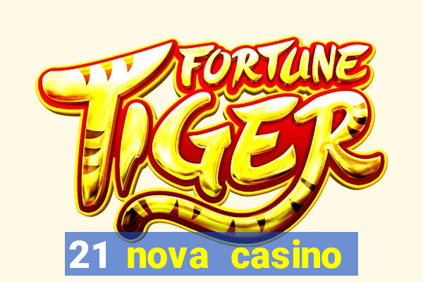 21 nova casino bonus code