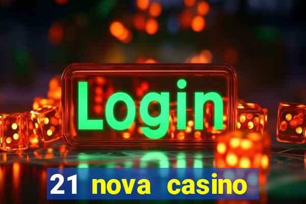 21 nova casino bonus code