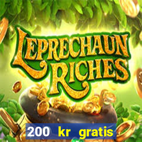 200 kr gratis casino uten innskudd