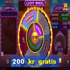 200 kr gratis casino uten innskudd