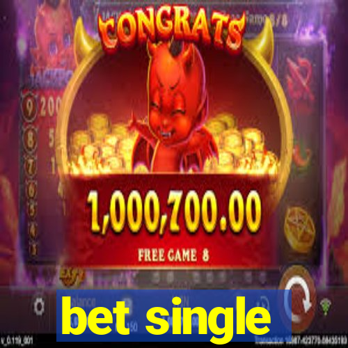 bet single