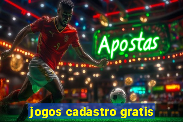 jogos cadastro gratis