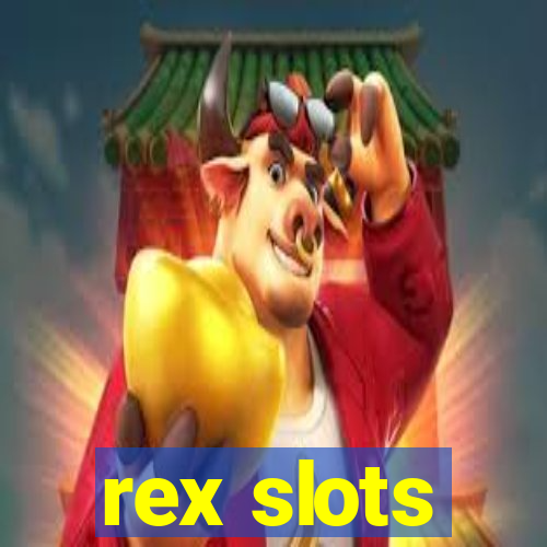 rex slots