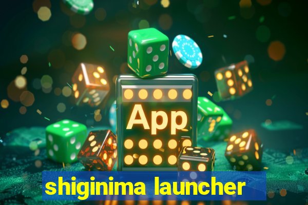 shiginima launcher