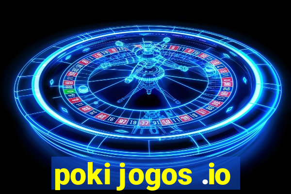 poki jogos .io