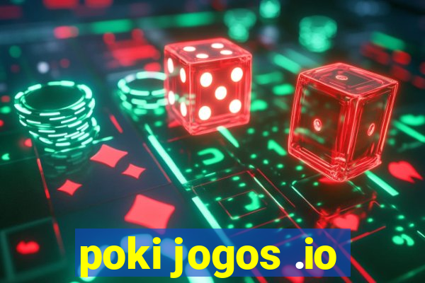 poki jogos .io