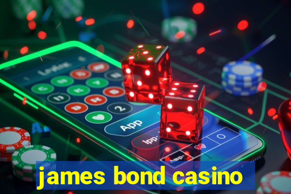 james bond casino