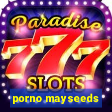 porno mayseeds