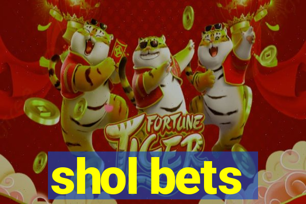 shol bets