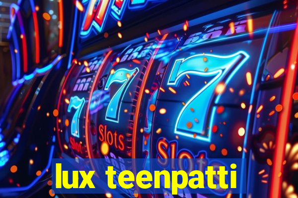 lux teenpatti