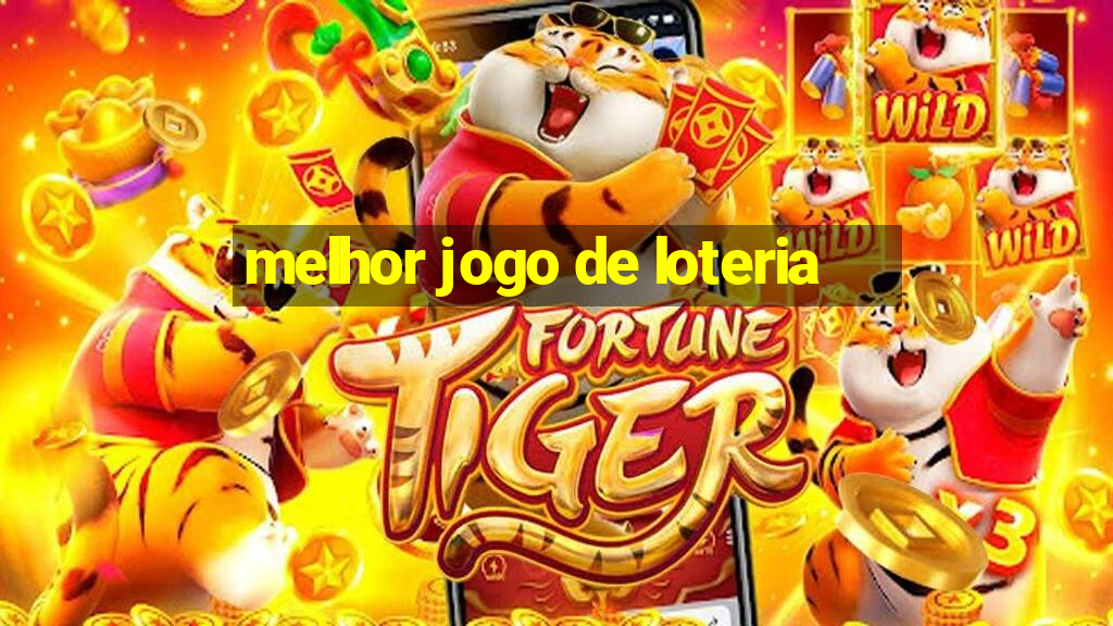 melhor jogo de loteria