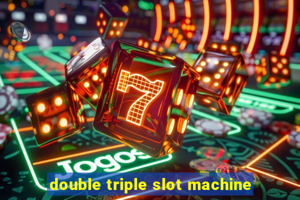 double triple slot machine