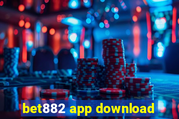 bet882 app download