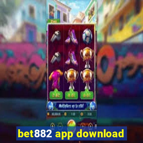 bet882 app download