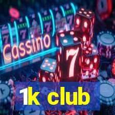 1k club