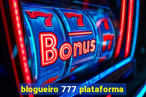 blogueiro 777 plataforma