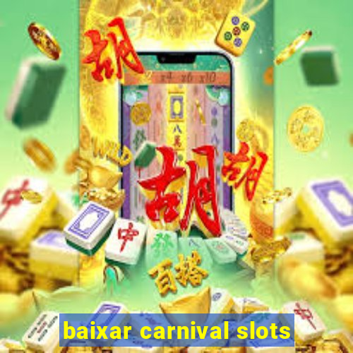 baixar carnival slots