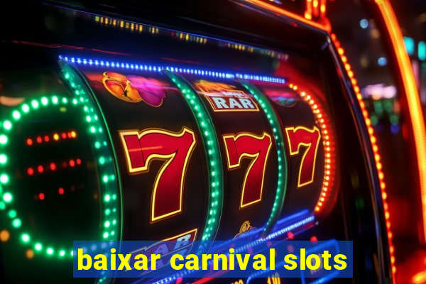 baixar carnival slots