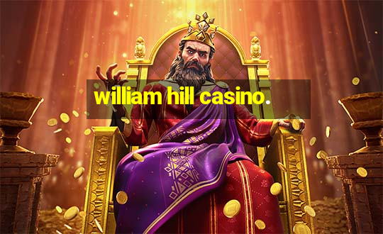 william hill casino.