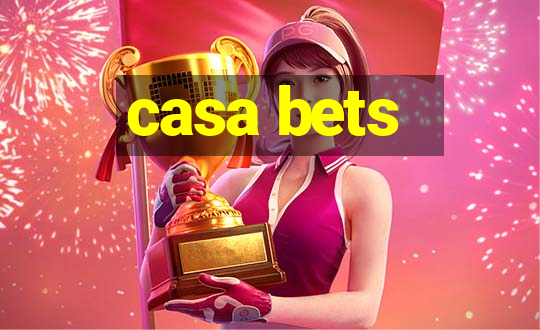 casa bets