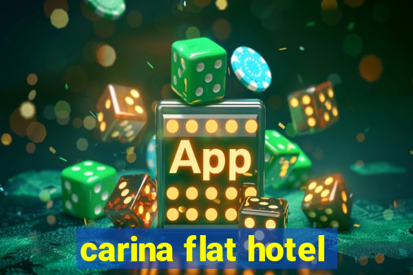 carina flat hotel