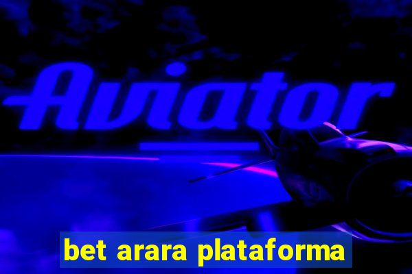 bet arara plataforma