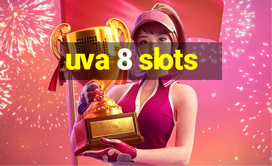 uva 8 slots