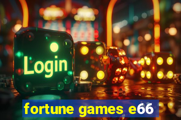 fortune games e66