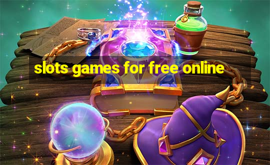 slots games for free online