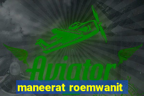 maneerat roemwanit