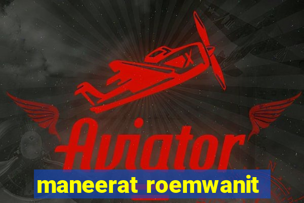 maneerat roemwanit