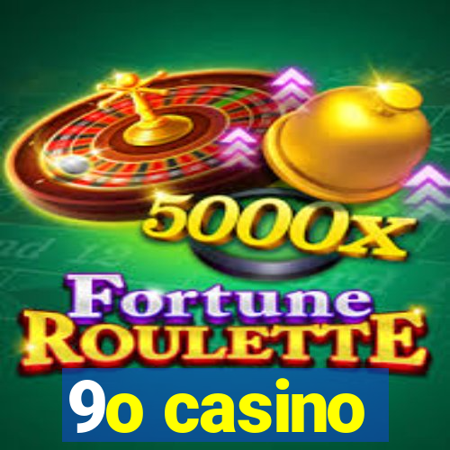 9o casino