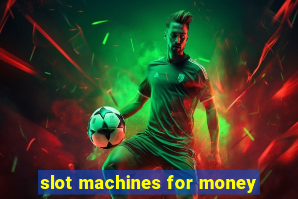 slot machines for money