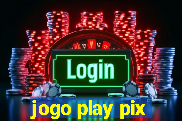 jogo play pix