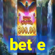 bet e