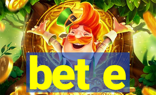 bet e