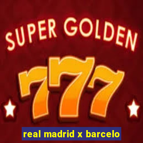 real madrid x barcelo