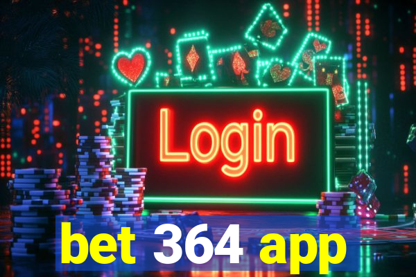 bet 364 app