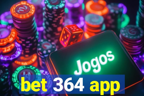 bet 364 app