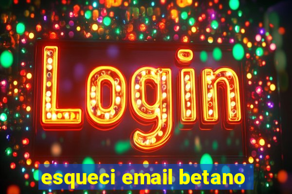 esqueci email betano