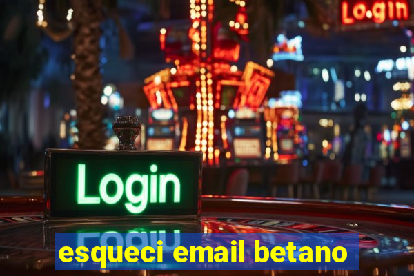 esqueci email betano