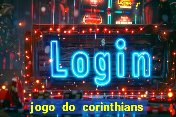 jogo do corinthians contra botafogo