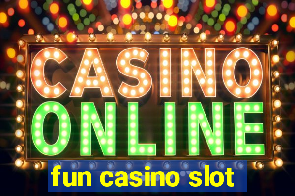 fun casino slot