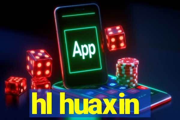 hl huaxin