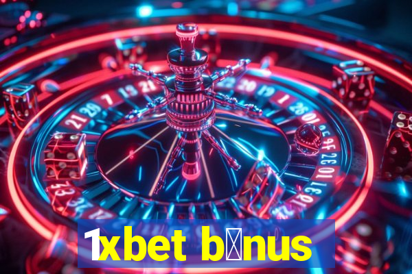 1xbet b么nus