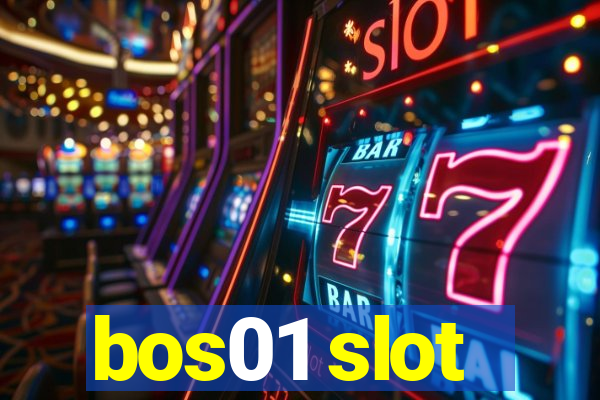 bos01 slot