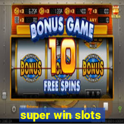 super win slots