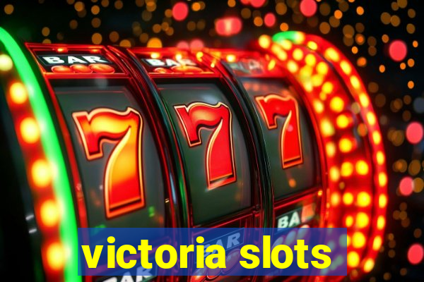 victoria slots