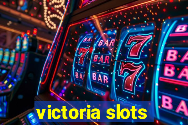 victoria slots