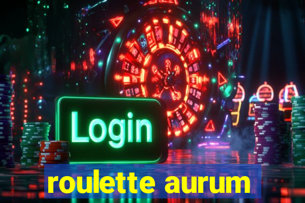 roulette aurum